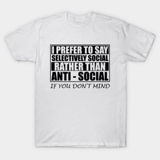 Anti Social Introvert Gifts Selectively Social T-Shirt